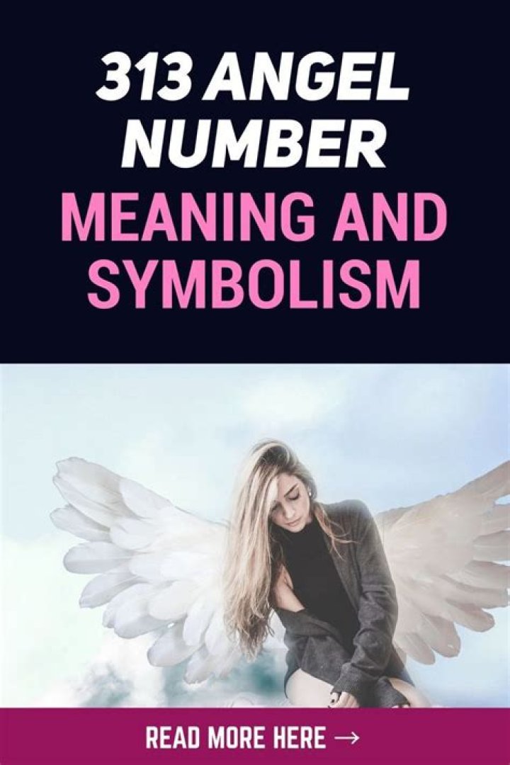 313 Angel Number Meaning and Symbolism