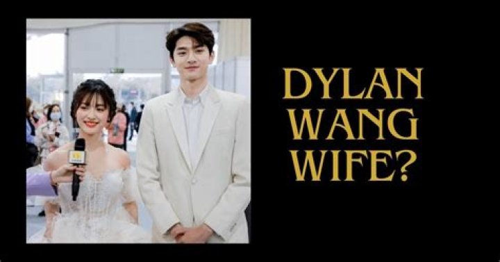 Dylan Wang Wife: Exploring the Life of the Rising Star