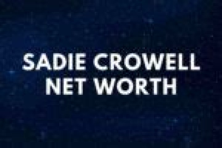 Sadie Crowell Net Worth