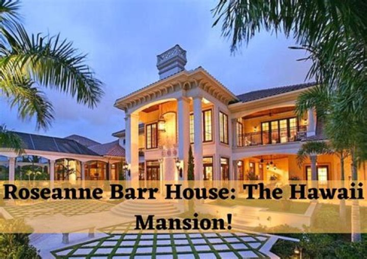 Uncover The Secluded Hawaiian Haven Of Roseanne Barr
