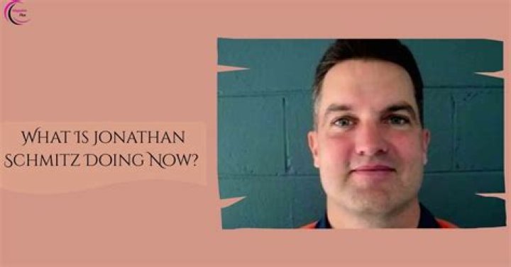 Where Is Jonathan Schmitz Now? Discoveries And Insights Revealed